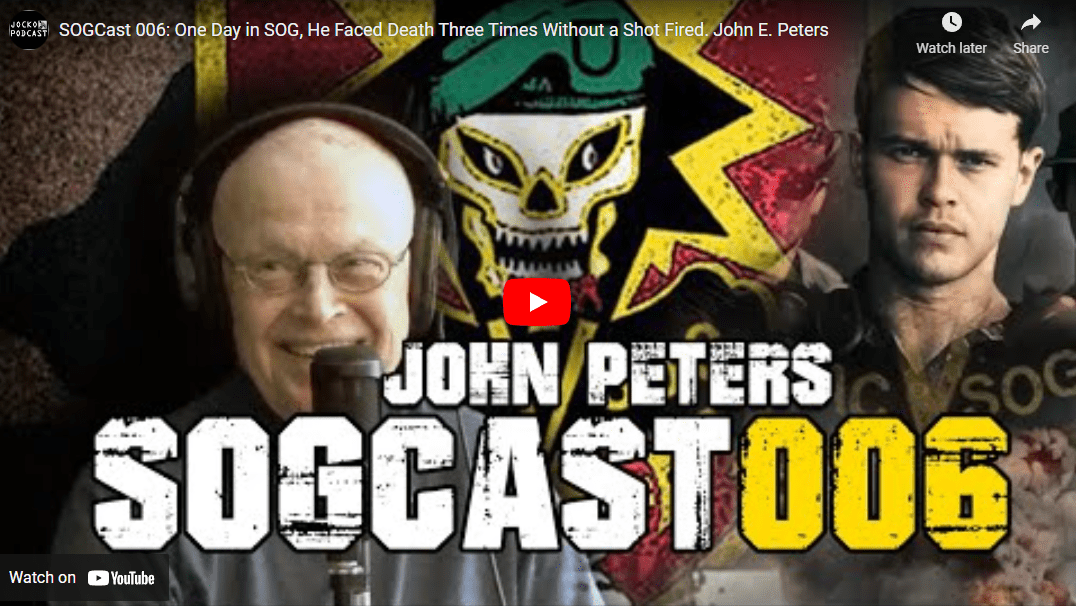 SOGCast 006: One Day in SOG, He Faced Death Three Times Without a Shot Fired. John E. Peters