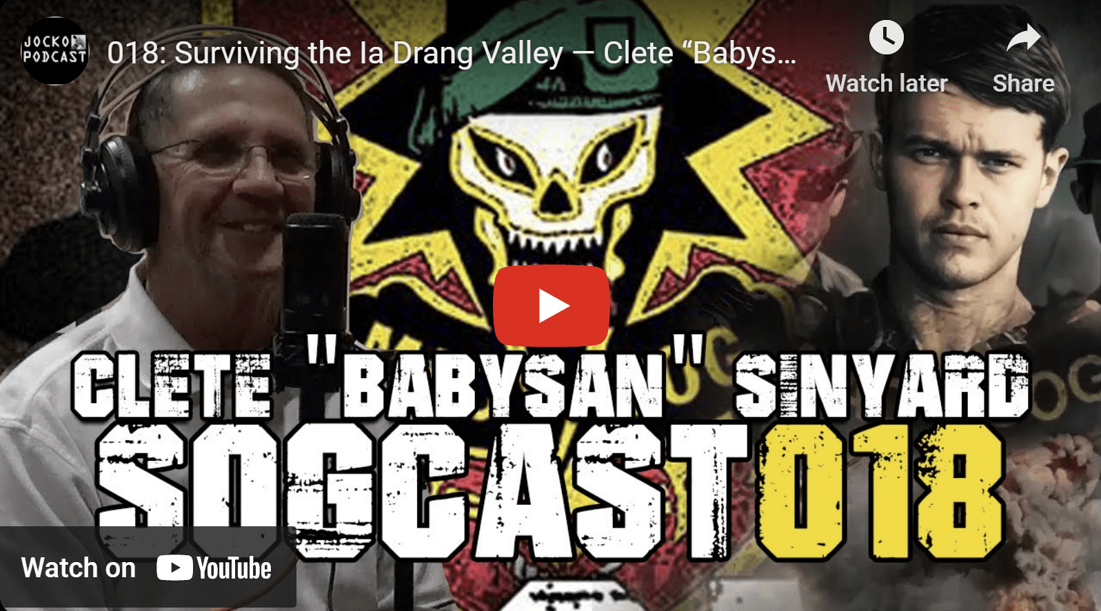 018: Surviving the Ia Drang Valley — Clete “Babysan” Sinyard